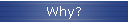 Why?