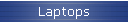 Laptops